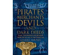 Shani Oates Pirates Merchants Devils and Dark Deeds (Tascabile)