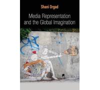 Shani Orgad Media Representation and the Global Imagination (Tascabile)