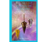Shani Riviere The Art of Pendulum Healing (Tascabile) Quantum Healing