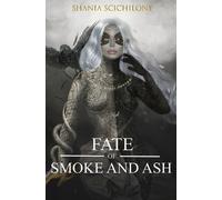 Shania Scichilone A Fate of Smoke and Ash (Tascabile) Fates Divine