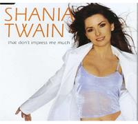 Shania Twain - That Don't Impress ME Much Number 1