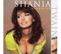 Shania Twain - Wild & Wicked