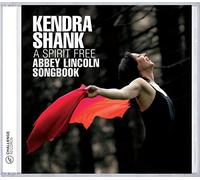 Kendra Shank – Spirit Free: Abbey Lincoln Songbook