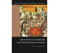 Shankar Raman Renaissance Literatures and Postcolonial Studies (Tascabile)