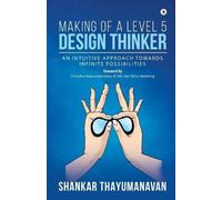 Shankar Thayumanavan Making of a Level 5 Design Thinker (Tascabile)