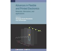 Shanmuga Sundar Dhanabalan Arun T Advances in Flexible and Printed (Tascabile)