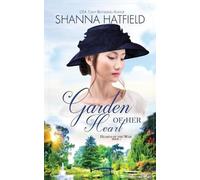Shanna Hatfield Garden of Her Heart (Tascabile) Hearts of the War