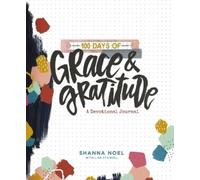 Shanna Noel 100 Days of Grace and Gratitude (Tascabile)