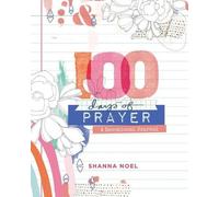 Shanna Noel 100 Days of Prayer (Tascabile)
