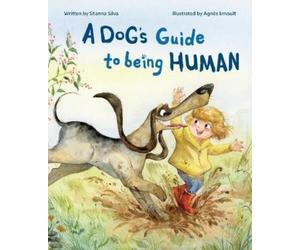 Shanna Silva A Dog's Guide to Being Human (Copertina rigida)
