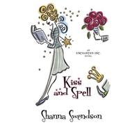 Shanna Swendson Kiss and Spell (Tascabile) Enchanted, Inc