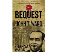 Shanna Ward The Bequest of John T Ward (Copertina rigida)