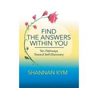 Shannan Kym Find the Answers Within You (Copertina rigida)