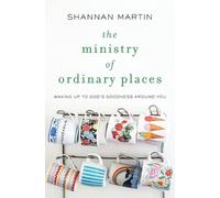 Shannan Martin The Ministry of Ordinary Places (Tascabile)