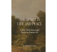 Shannon B Smith The Spirit Is Life and Peace (Tascabile)