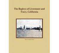 Shannon Bagley Ryan The Bagleys of Livermore and Tracy, California (Tascabile)