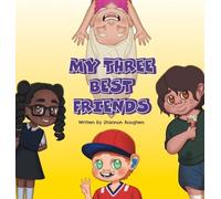 Shannon Boughen My Three Best Friends (Copertina rigida)