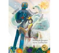 Shannon Bramer Robot, Unicorn, Queen (Copertina rigida)