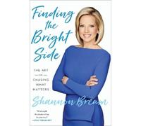 Shannon Bream Finding the Bright Side (Tascabile)
