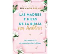 Shannon Bream Las madres e hijas de la Biblia nos hablan: Lecciones (Tascabile)