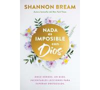 Shannon Bream Nada es imposible con Dios: Once héroes. Un Dios. Inco (Tascabile)