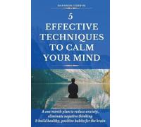 Shannon Corbyn 5 Effective Techniques to Calm Your Mind (Tascabile)