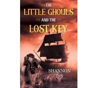 Shannon D.S The Little Ghouls and The Lost Key (Tascabile)