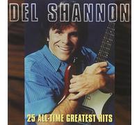 Del Shannon Del Shannon - 25 All-Time Greatest Hits (CD)