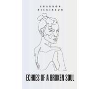 Shannon Dickinson Echoes of a Broken Soul (Tascabile)