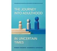 Shannon E Cavanagh Robert C The Journey Into Adulthood in Uncertain (Tascabile)