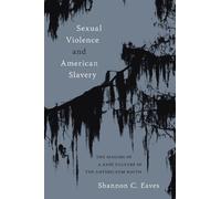 Shannon Eaves Sexual Violence and American Slavery (Tascabile)
