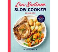 Shannon Epstein Low Sodium Slow Cooker Cookbook (Tascabile)