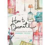 Shannon Fricke How to Decorate (Tascabile)