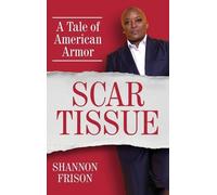 Shannon Frison Scar Tissue (Copertina rigida)