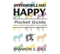 Shannon Gale Hypermobile and Happy Pocket Guide (Tascabile)