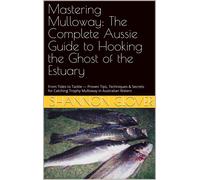 Shannon Glover Mastering Mulloway: The Complete Aussie Guide to Hook (Tascabile)