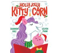 Shannon Hale Holly Jolly Kitty-Corn (Copertina rigida) Kitty-Corn