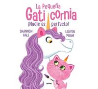 Shannon Hale LeUyen Ph ¡Nadie es perfecto / Pretty Perfect Kitty-Co (Tascabile)