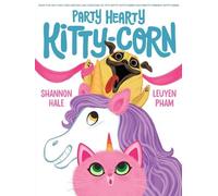 Shannon Hale Party Hearty Kitty-Corn (Copertina rigida) Kitty-Corn