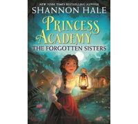 Shannon Hale Princess Academy: The Forgotten Sisters (Tascabile)