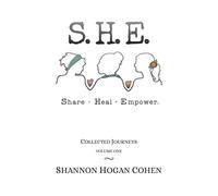 Shannon Hogan Cohen S. H. E. Share Heal Empower (Tascabile)