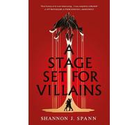 Shannon J. Spann A Stage Set for Villains (Copertina rigida)