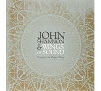 Shannon, John & Wings Of Sound - Songs Of The Desert River