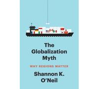 Shannon K O'Neil The Globalization Myth (Tascabile)