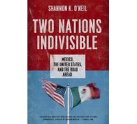Shannon K. O'Neil Two Nations Indivisible (Tascabile)