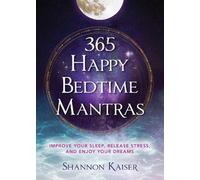 Shannon Kaiser 365 Happy Bedtime Mantras (Tascabile) Find Your Happy Collection