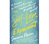 Shannon Kaiser The Self-Love Experiment (Tascabile)