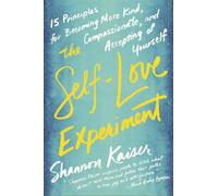 Shannon Kaiser The Self-Love Experiment (Tascabile)
