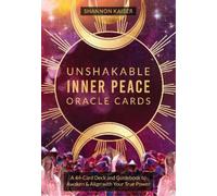 Unshakable Inner Peace Oracle Car: A 44-Card Deck and Guidebook to Awaken & Align With Your True Power