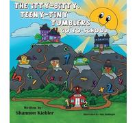 Shannon Kiebler The Itty-Bitty, Teeny-Tiny Tumblers Go to Sch (Copertina rigida)